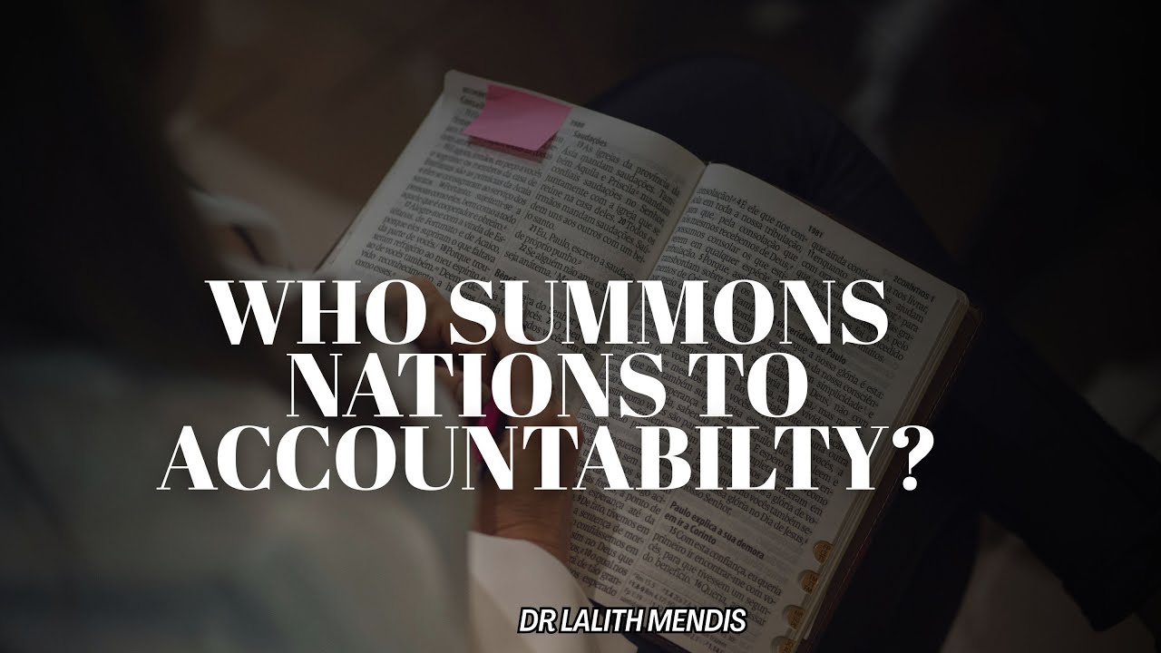 Who Summons Nations to Accountability? | Dr. Lalith Mendis | 23.01.2026