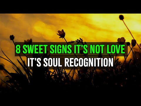 “8 Sweet Signs It’s Not Love, It’s Soul Recognition | Deep Emotional Connection Explained”