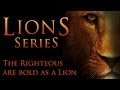 Lions part 2 the righteous are bold as a lion