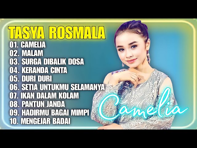 CAMELIA,SURGA DIBALIK DOSA,MALAM - TASYA ROSMALA TERBARU TERPOPULER FULL ALBUM ADELLA 2023 class=