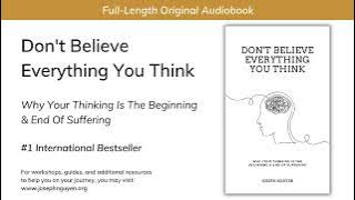 'Don't Believe Everything You Think' Full-Length Audiobook (From The Author)
