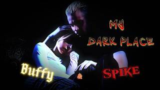Buffy & Spike - My Dark Place - YouTube