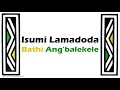 Isumi Lamadoda  - Bathi angibalekele Mp3 Song