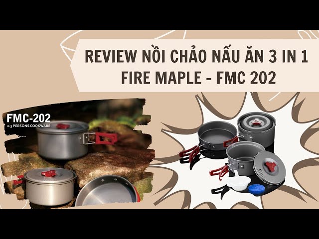 [Review] Nồi Chảo Nấu Ăn 3 Trong 1 Cho Du Lịch Dã Ngoại, Cắm Trại, Leo Núi FIRE MAPLE FMC-202