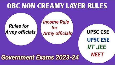 OBC NON CREAMY LAYERS  RULES | OBC NCL RULES FOR ARMY OFFICERS | INCOME RULE | UPSC | NEET | IITJEE