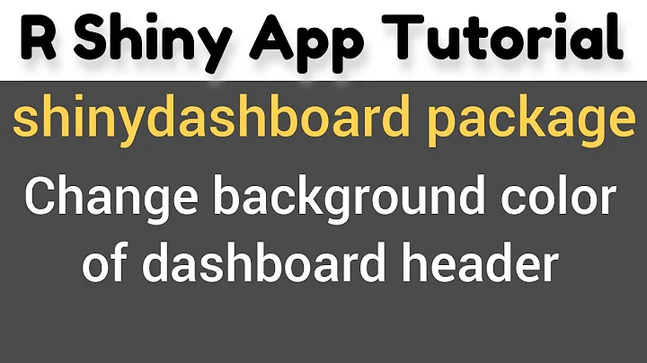 R Shiny Tutorial | shinydashboard package | Change background color of dashboard header(10)