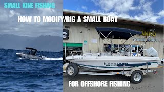 HOW TO Modify/Rig a SMALL BOAT for OFFSHORE FISHING