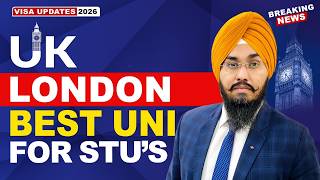 UK 🇬🇧 LONDON BEST UNI FOR STU’s | STUDY VISA UPDATES 2026 | USA CANADA UK