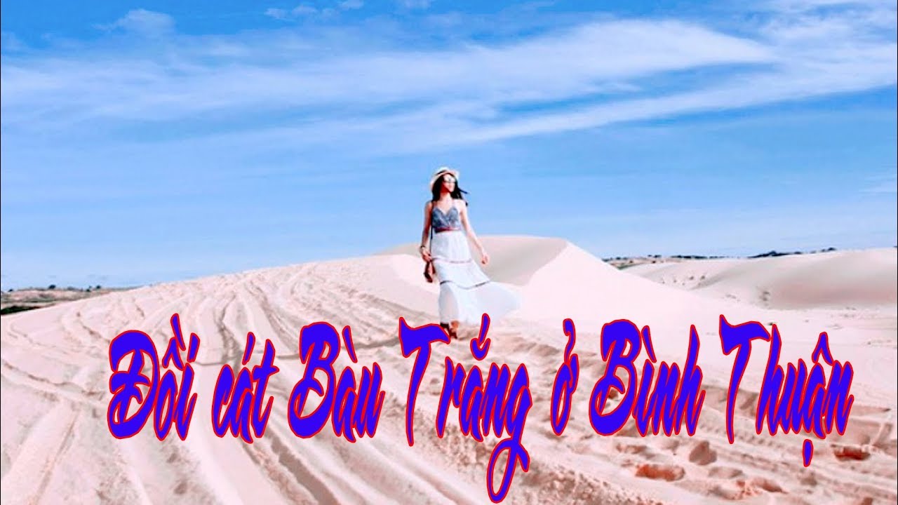 Đồi cát Bàu Trắng ở Bình Thuận│Sand dunes of Bau Trang in Binh Thuan