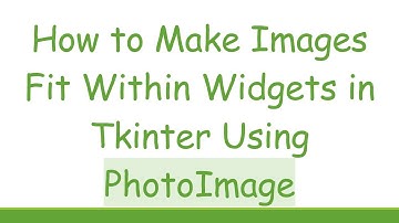 How to Make Images Fit Within Widgets in Tkinter Using PhotoImage