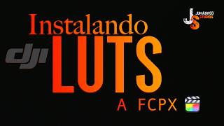 Instalando DJI Luts a FCPX