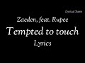 Zaeden, feat. Rupee ( Tempted to touch)  lyrics || by Lyrical Sams