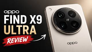 Oppo Find X9 Ultra Review – The Camera King or Just Hype?