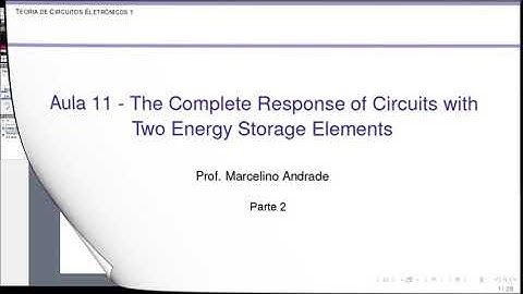 Aula 11 - The Complete Response of Circuits withTwo Energy Storage Elements - Vídeo 2/2