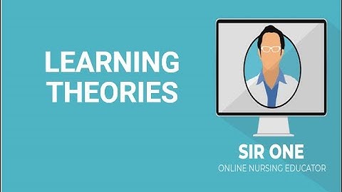 5  LEARNING THEORIES PART 1