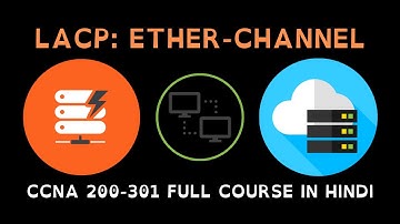 93. Free CCNA (NEW) | Ether Channel in Hindi - LACP in Hindi | CCNA 200-301 Complete Course in Hindi