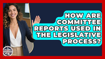 How Are Committee Reports Used In The Legislative Process? - Inside the Legislative Branch