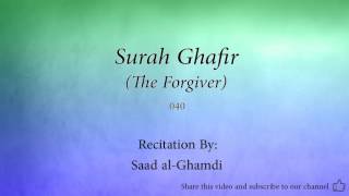Surah Ghafir The Forgiver   040   Saad al Ghamdi   Quran Audio