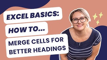 Excel Basics: How to merge cells for better headings