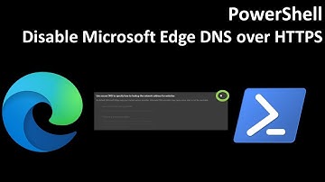 PowerShell: Disable Microsoft Edge DNS over HTTPS