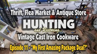 S1E11: My First Amazing Package Deal? - Hunting & Restoring Vintage Cast Iron - Episode 11