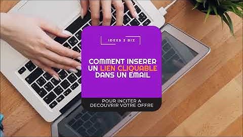 TUTO COMMENT  INSERER UN LIEN CLIQUABLE DANS UN EMAIL