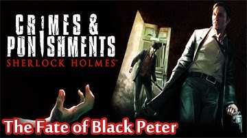 Sherlock Holmes: Crimes and Punishments - Case 1 - The Fate of Black Peter - HD Walkthrough