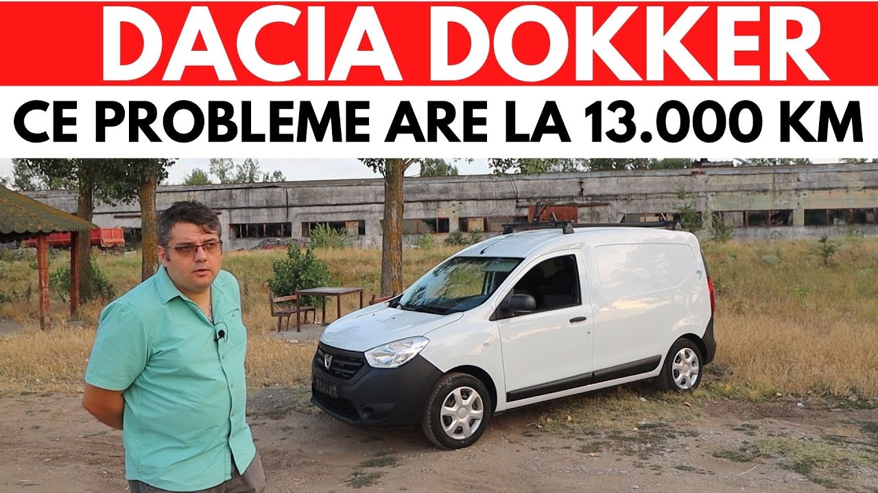 dacia-dokker-probleme-la-13-000-km-youtube