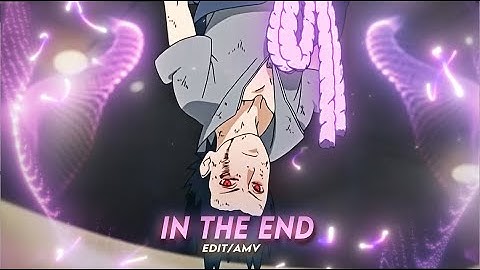Sasuke - In The End [EDIT/AMV] (+Project File)