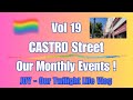 Vol19.0 - Castro Street | Our Monthly Events ! 😃