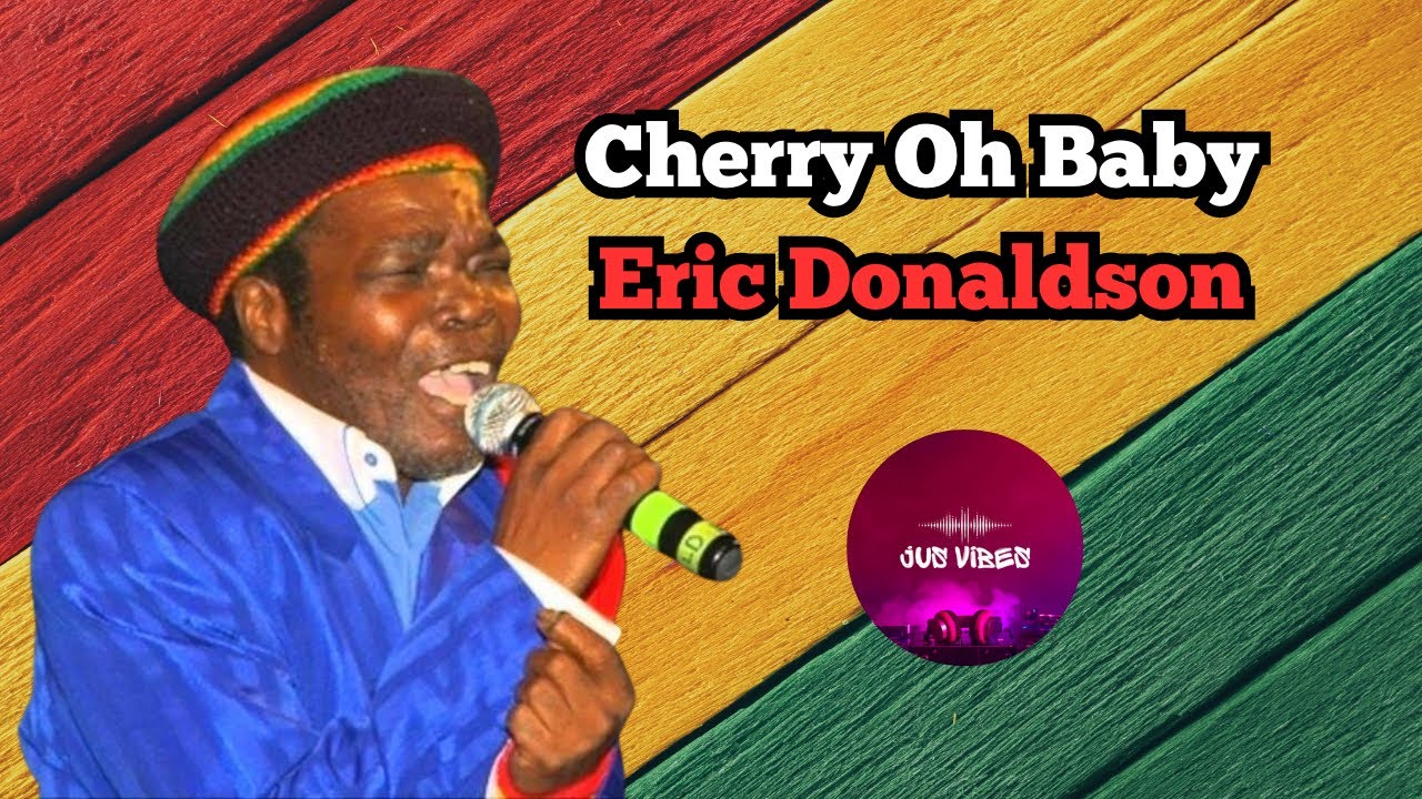Cherry Oh Baby Eric Donaldson 100 Greatest Reggae Songs of All Time
