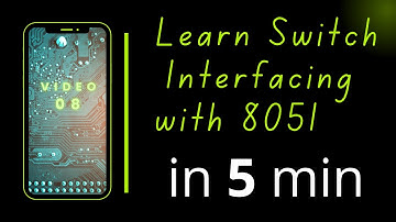 Switch Interfacing with 8051 Microcontroller | Active High & Active Low Logic | LED Control Example