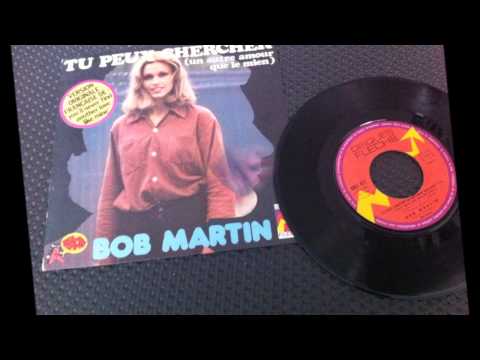 Bob Martin ,Tu Peux Chercher ( Lou Rawls - You'll Never Find Another Love Like Mine )