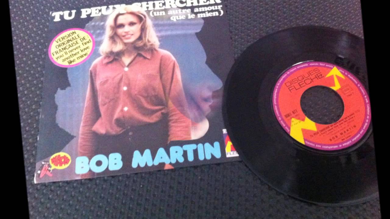 Bob Martin ,Tu peux chercher ( Lou Rawls - You'll Never Find Another Love Like Mine )