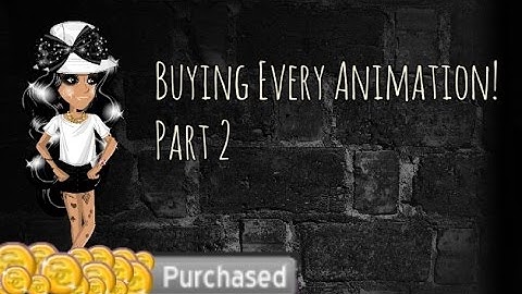 Buying every animation MSP // Part 2