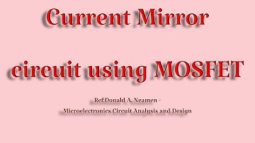 Current Mirror Circuit using MOSFET | MOS current-steering circuits| Donald Neamen