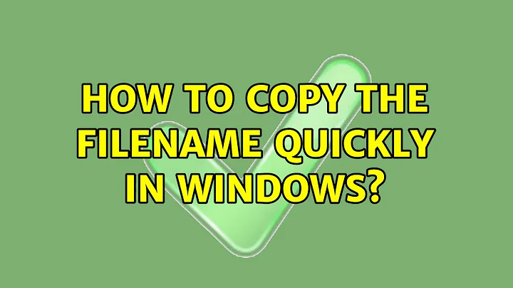 How to copy the filename quickly in windows? (5 Solutions!!)