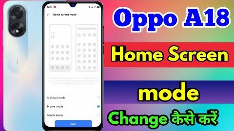 how to change home screen mode in oppo a18, oppo a18 home screen setting