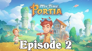 My Time At Portia – Episode 2 (To The Mines!!!)