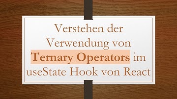 Verstehen der Verwendung von Ternary Operators im useState Hook von React