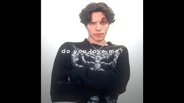 do you love me? 🤨 || matt sturniolo… edit?