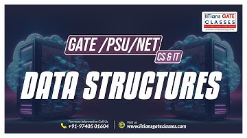 Data Structures 13 | Useful for GATE CS | UGC Net and other PSU exams for CSE | GATE CS/DA Coaching