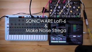 SONICWARE LoFi-6 & Make Noise Strega