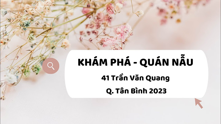 107 trần văn quang tân bình hồ chí minh năm 2024