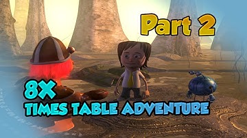 8X TIMES TABLE ADVENTURE PART 2