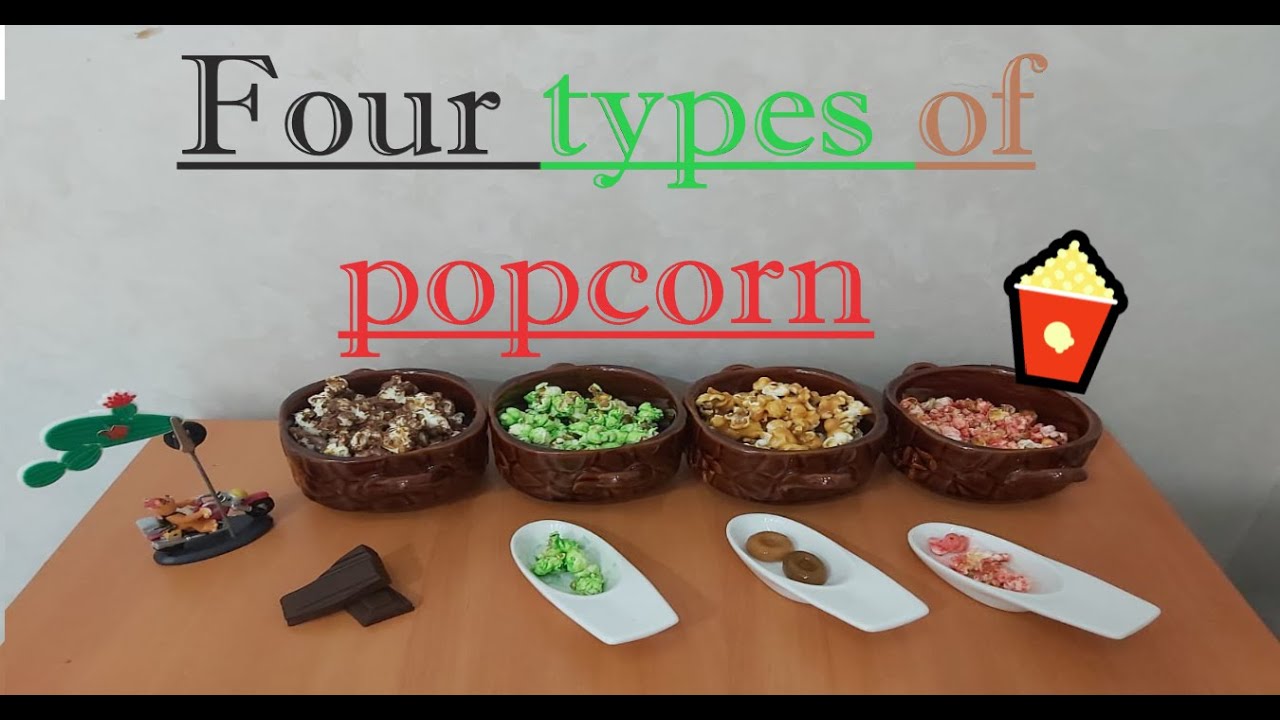 Four types of popcorn fun and delicious YouTube