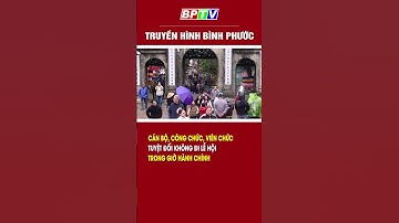 Cán bộ, công chức, viên chức tuyệt đối không đi lễ hội trong giờ hành chính #shorts  | BPTV