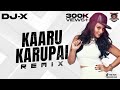 Djx kaaru karupai mix  exclusive tamil folk hits  trending kuthu dance  2023