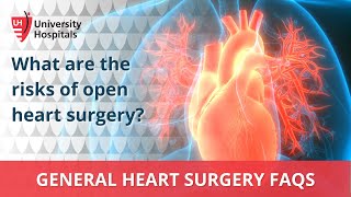 What are the risks of open heart surgery?