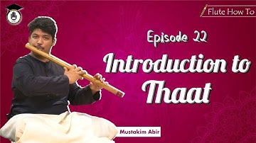 Episode 22: introduction to Thaat || Learn Playing Bansuri In a Short & Simple Way|| Bansuri Gurukul